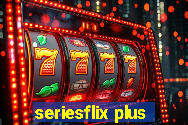 seriesflix plus